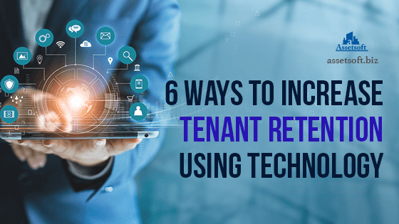 6 Ways To Increase Tenant Retention Using Technology 